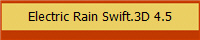 Electric Rain Swift.3D 4.5